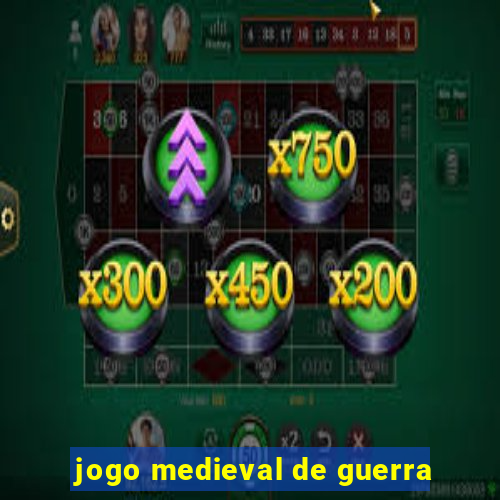 jogo medieval de guerra